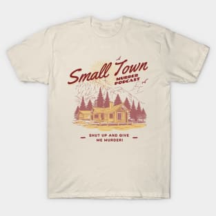 Small Town Murder Podcast Nature Design T-Shirt